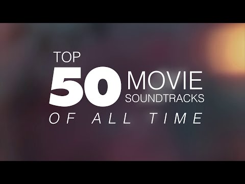 Top 50 Movie Soundtracks Of All Time: An Heroic Medley