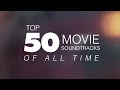 Top 50 Movie Soundtracks Of All Time: An Heroic Medley
