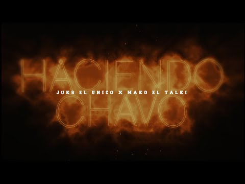 Jukz El Único x Mako El Tali x Haciendo Chavo | Dir. By @OgunPleasFilms