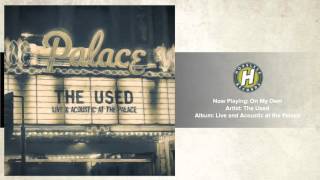 The Used - On My Own (Live and Acoustic)