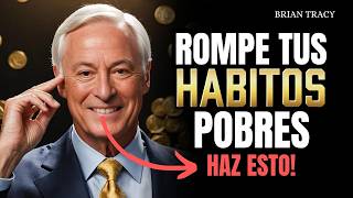 ENFÓCATE EN TI y Elimina Estos 7 HABITOS QUE TE MANTIENEN POBRE | Brian Tracy #discursomotivacional