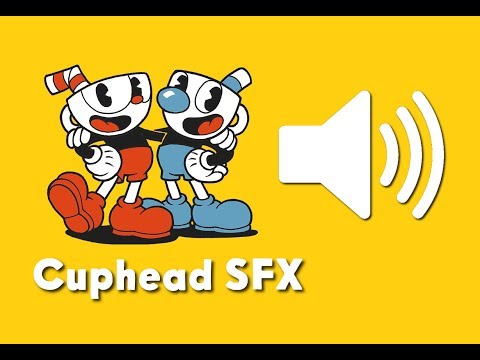 [Cuphead] The Many Sound Effects Of (Part 1)