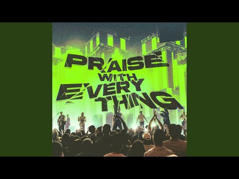 Praise With Everything (Live)