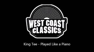King Tee - Played Like a Piano