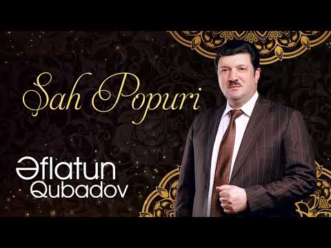 Eflatun Qubadov - Şah Popuri