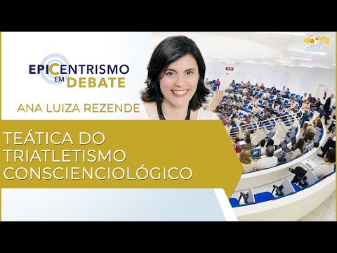 Epicentrismo em Debate 41 - Teática do Triatletismo Conscienciológico (Experimentologia)