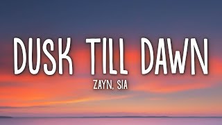 ZAYN & Sia - Dusk Till Dawn (Lyrics) - YouTube