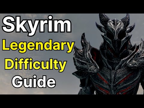 Skyrim Legendary Difficulty: A Full Guide. (Part 1/2) | The Elder Scrolls V: Skyrim