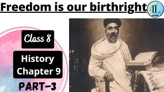 “Freedom is our birthright” | The Making of the National Movement | Class 8 History chapter 9