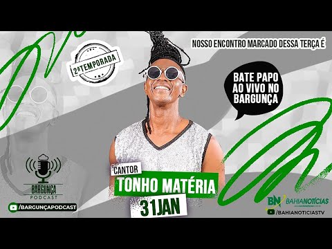 Bargunça Podcast - Tonho Matéria