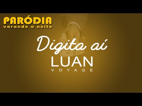Paródia Escreve Aí - Luan Santana (Digita Aí - Luan Voyage)