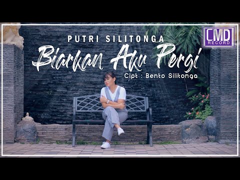 Putri Silitonga - Biarkan Aku Pergi (Official Music Video)