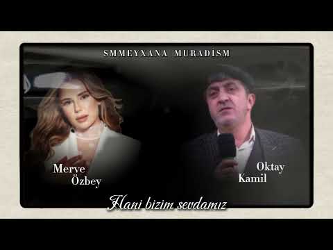 Hani bizim sevdamız-Merve Özbey & Oktay Kamil(2025 mix)