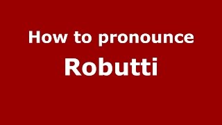 How to pronounce Robutti