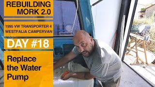 How to Replace the Water Pump on a VW T4 Westfalia Campervan
