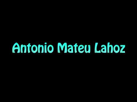 Learn How To Pronounce Antonio Mateu Lahoz