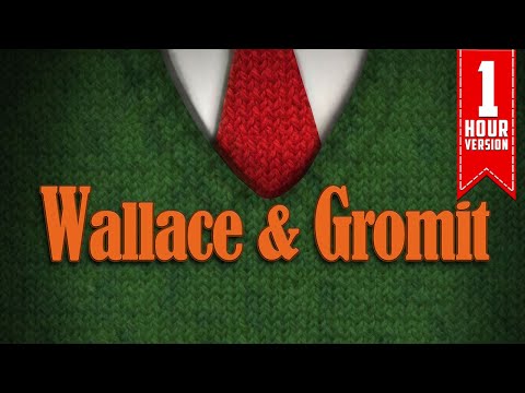 WALLACE & GROMIT - Main Theme By Julian Nott 1 Hour Version | Aardman Animation