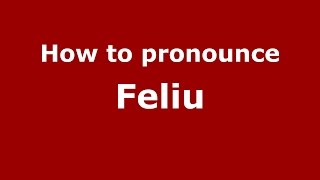 How to pronounce Feliu