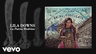 Lila Downs - La Patria Madrina