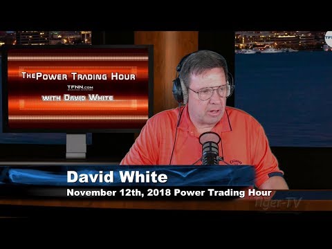 November 12th Power Trading Hour with David White on TFNN - 2018