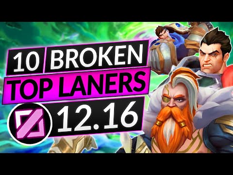 10 BEST TOPLANERS for Patch 12.16 - BROKEN TOP Champions to MAIN - LoL Guide