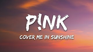 P!nk, Willow Sage Hart - Cover Me In Sunshine (Lyrics)