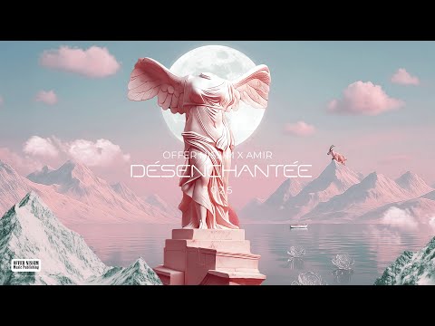 Offer Nissim X Amir - DÉSENCHANTÉE Show Mix