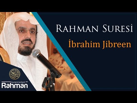 İçinizi Titretecek Tilavet - İbrahim Jibreen - Rahman Suresi