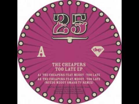 The Cheapers - Too Late Feat. Meggy