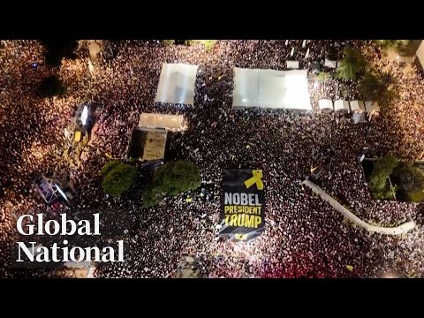 Global National: Oct. 11, 2025 | Thousands attend Tel Aviv rally as Israel awaits hostage release