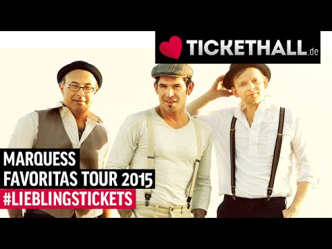 Marquess - Favoritas Tour 2015 - Lieblingstickets auf Tickethall.de!