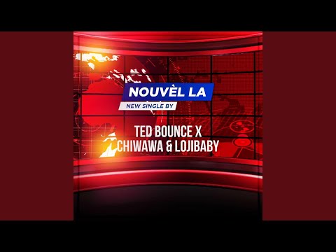Nouvel la (feat. Chiwawa & Loji Baby)