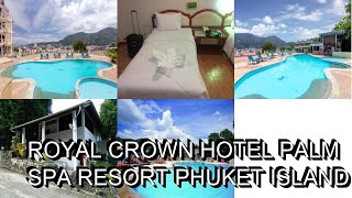 Royal Crown Hotel  Palm Spa Resort  Phuket Island Thailand