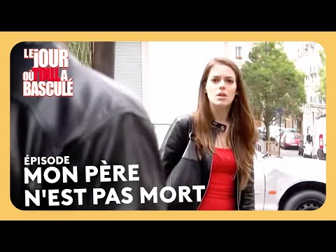 Mon père n'est pas mort - Le jour où tout a basculé