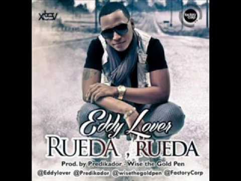 Eddy Lover - Rueda, Rueda (Prod. By Predikador Y Wise) (Letra)