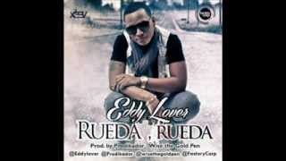 Eddy Lover - Rueda, Rueda (Prod. By Predikador Y Wise) (Letra)