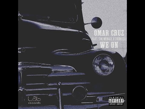 Omar Cruz - We On (ft. Compton Menace & Crooked I)