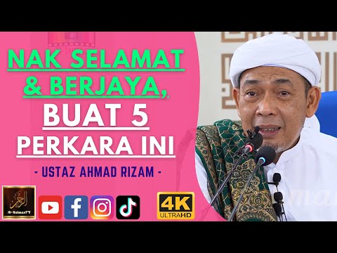Ustaz Ahmad Rizam - NAK SELAMAT & BERJAYA, BUAT 5 PERKARA INI