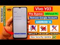 Vivo Y03 Frp Bypass Android 14 Without Pc Easy Google Account Unlock Guide New Update 2024