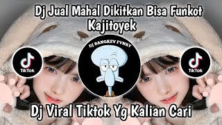 Download lagu DJ JUAL MAHAL DIKITKAN BISA FUNKOT BY KAJITOYEK || DJ STECU STECU | DJ VIRAL TIKTOK YANG KALIAN CARI mp3