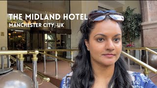Manchester Midland Hotel Review| Places to Stay in Manchester| Luxury Hotel