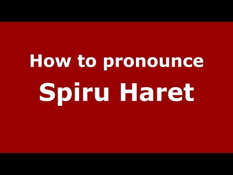 How to pronounce Spiru Haret (Romanian/Romania)  - PronounceNames.com
