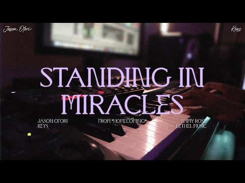 Standing In Miracles // Bethel Music (Emmy Rose) // Keys