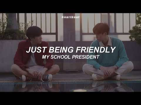 Just Being Friendly — Fourth, Ford, Satang | My School President OST (Traducida al Español)