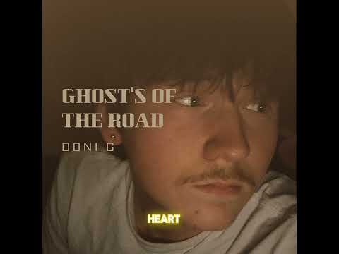 Doni G - Ghost's of the Road (lyrics)