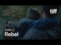 REBEL Trailer | TIFF 2019