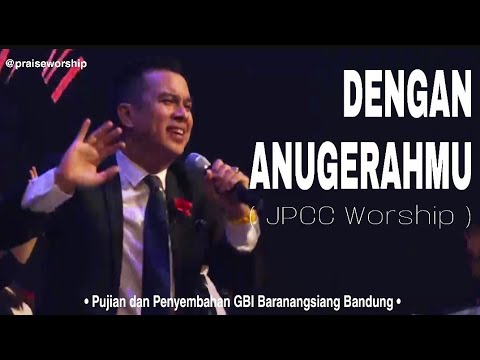 Dengan AnugerahMU ( JPCC Worship ) GBI Sukawarna Bandung | Edo Hutabarat.