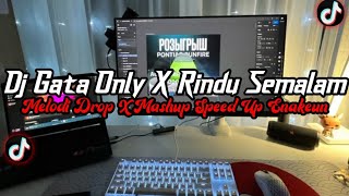 Download lagu DJ Gata Only X Rindu Semalam Full Bass || Melodi Drop X Mashup Enakeun Viral Tik Tok Terbaru 2025 mp3