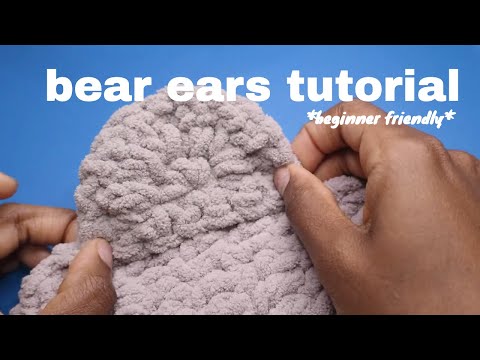 Bear Ears Tutorial *Beginners*