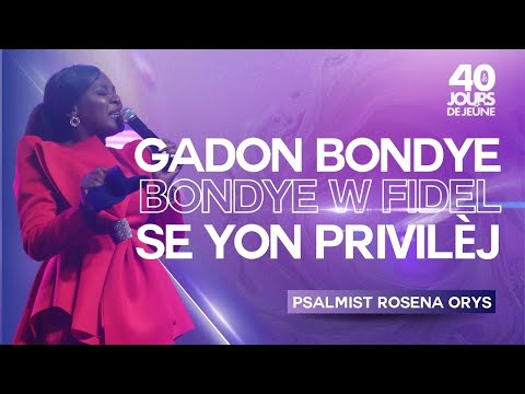Gadon Bondye | Bondye w Fidel | Se Yon Privilèj | Psalmist Rosena Orys | 40 Jours de Jeûne 2024